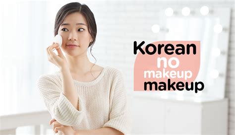 Korean No Makeup Look Saubhaya Makeup
