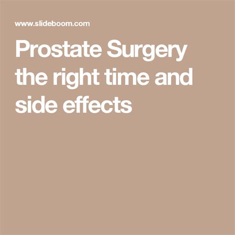 Prostate Surgery The Right Time And Side Effects Prostate Surgery