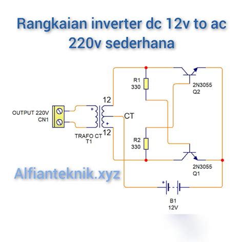 Skema Rangkaian Inverter Dc 12v To Ac 220v Sederhana Alfian Teknik