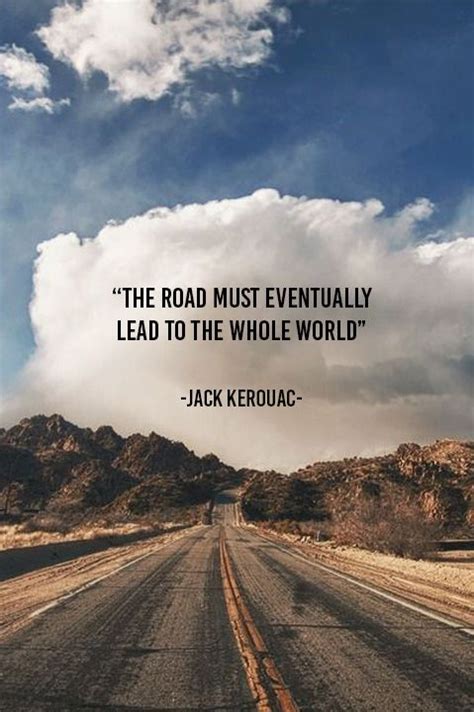 Inspired By Jack Kerouac On The Road Jack Kerouac Quotes Jack