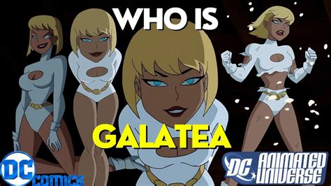 Who Is Galatea Dcau Dc Comics Dc Animated Universe Youtube