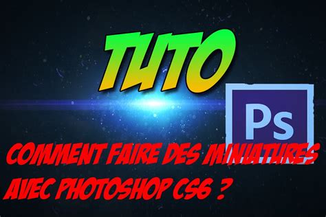 Tuto Comment Faire Des Miniatures Avec Photoshop Cs6 Fr Youtube