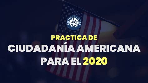 Ciudadania Americana 2020 Practica Las 100 Preguntas Civicas Youtube