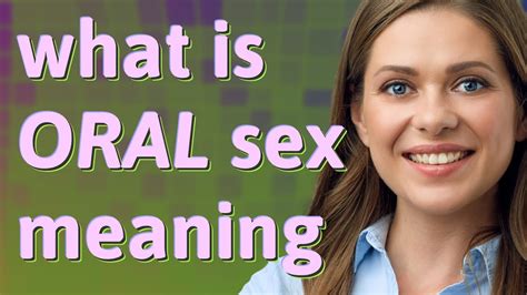 Oral Sex Meaning Of Oral Sex Youtube
