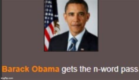 Obama N Word Pass Imgflip