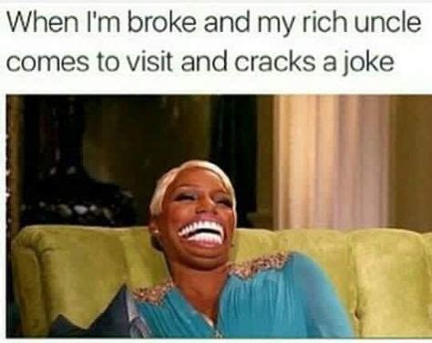 Make your own images with our meme generator or animated gif maker. Pin by Alicia Walker on What you say?!?! (With images) | Jokes, Nene leakes, Im broke