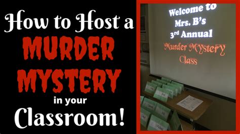 How To Host A Classroom Murder Mystery Engaging And Effective Teaching