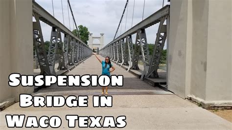 Suspension Bridge Waco Texas Youtube