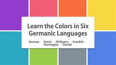 Learn The Colors In Six Germanic Languages German Dutch Afrikaans