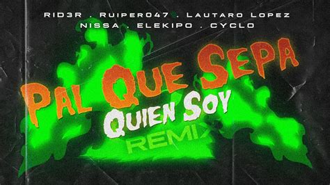 Rid3r Pal Que Sepa Quién Soy Remix Ft Lautaro López Nissa Sawi