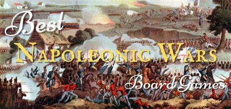Best Napoleonic Wars Board Games Tabletop Game