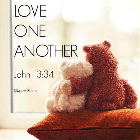Love others as god loves us. I give you a new commandment, that you love one another ...