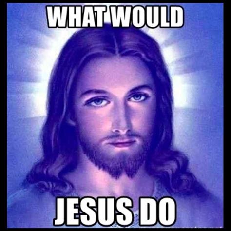 What Would Jesus Do Meme