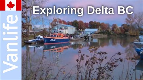Exploring Delta Bc Canada Youtube
