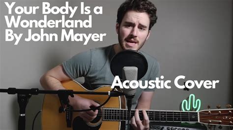 Your Body Is A Wonderland By John Mayer Acoustic Cover Youtube