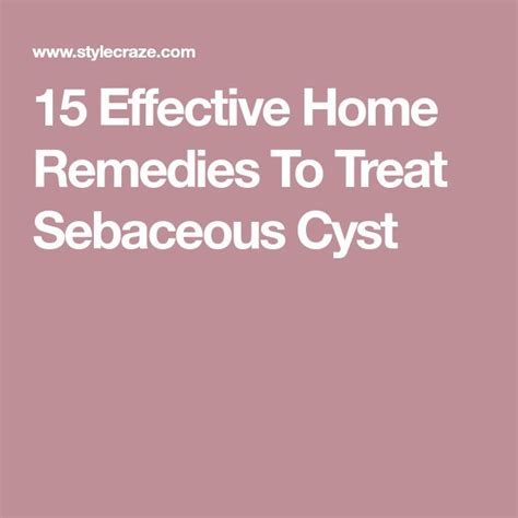 14 Home Remedies To Treat Sebaceous Cysts Remedies Cysts Home Remedies