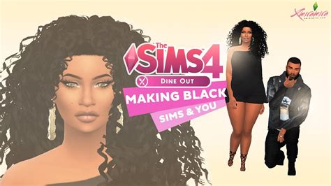 Lets Play The Sims 4 Making Black Sims And You 2 Black
