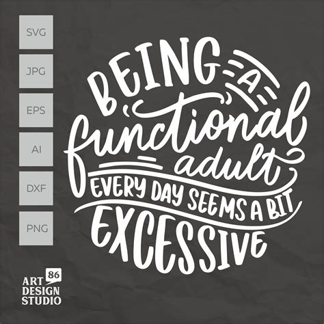 Being A Functional Adult Every Day Seems A Bit Excessive Svg Etsy