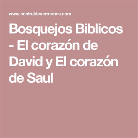 Bosquejos Biblicos El Corazón De David Y El Corazón De Saul David