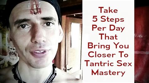 Vital Sex Take 5 Steps A Day That Bring You Closer To Tantric Sex
