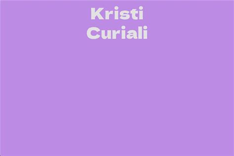 kristi curiali facts bio career net worth aidwiki