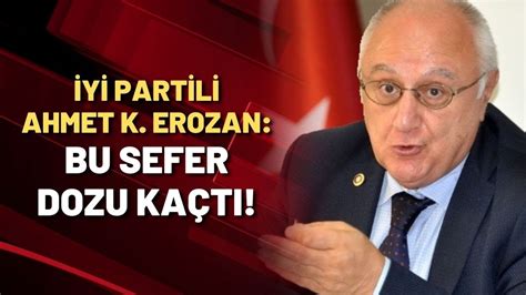 Y Partili Ahmet K Erozan Ve D Politika Aras Nda Bir Ilinti