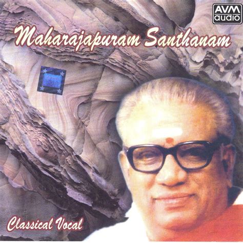 M Maharajapuram Santhanam Maharajapuram Santhanam Classical Vocal