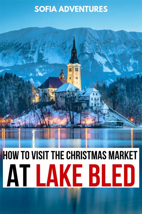 Lake Bled Christmas Market In Slovenia With Images