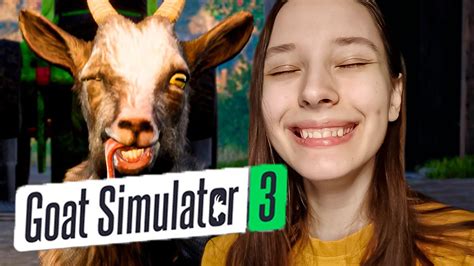 СИМУЛЯТОР КОЗЛА 3 Goat Simulator 3 прохождение обзор Youtube