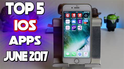 Top 5 Ios Apps I June 2017 Youtube