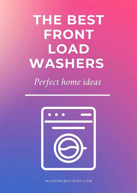 The 25 Best Front Load Washers Of 2022