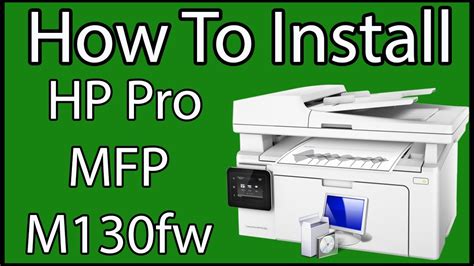 Laser multifunction printer (all in one) hardware: How To Install HP LaserJet Pro MFP M130fw Bangla - YouTube