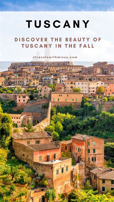 Explore The Beauty Of Tuscany In The Fall In 2022 Tuscany Travel