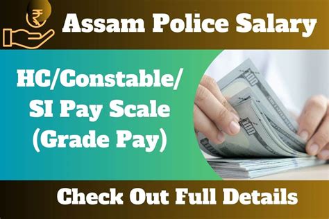 Assam Police Salary Scale Hc Constable Si Pay Scale Grade Pay