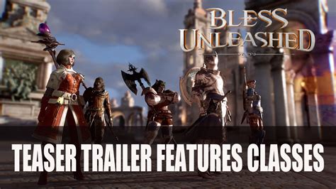 Bless Unleashed Teaser Trailer Features Classes Fextralife