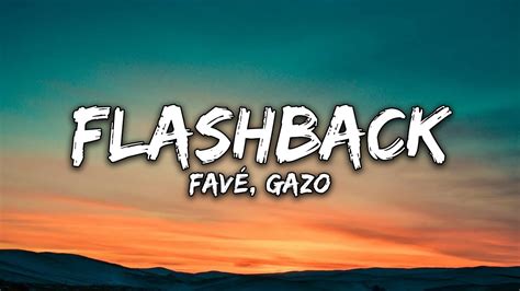 Fav Gazo Flashback Paroles Youtube