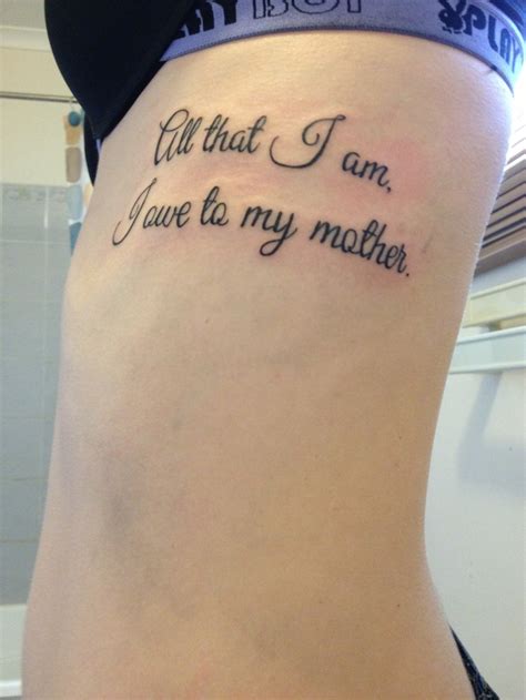 All That I Am I Owe To My Mother Tattoos For Daughters