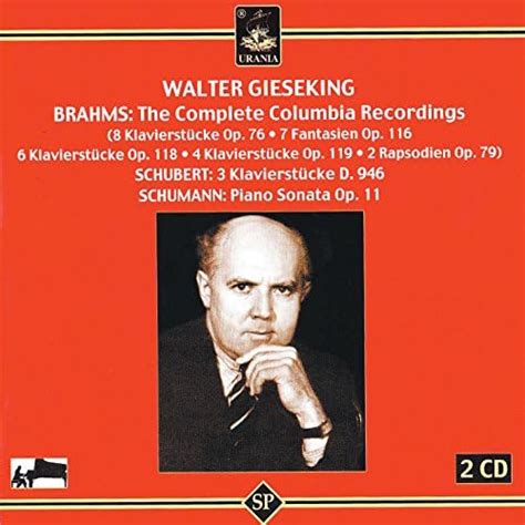 Brahms The Complete Columbia Recordings Walter Gieseking
