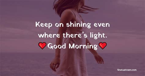 Keep On Shining Even Where Theres Light Good Morning Good Morning