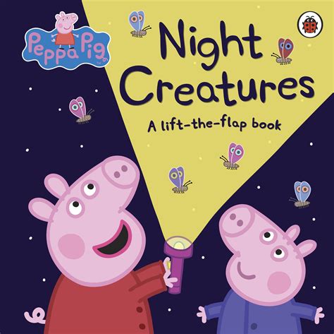 Peppa Pig Night Creatures By Peppa Pig Penguin Books New Zealand