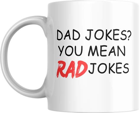 Coffee Mug Funny Sarcastic Novelty Cup Dad Jokes You Mean Rad Jokes J Scents Of Humor