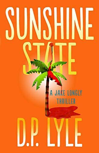 Limited Time Deal Sunshine State The Jake Longly Series Book 3 By D P Lyle Sunshine State