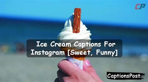 Best Ice Cream Captions For Instagram Sweet Funny