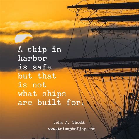 A Ship In Harbor Is Safe — But That Is Not What Ships Are Built For