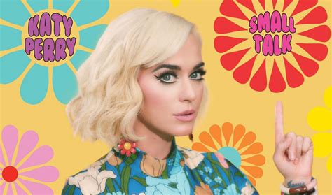 Katy Perry Estren Small Talk Su Nuevo Sencillo Y Promete Ser Un Hit