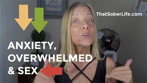 anxiety overwhelmed and sex addiction recovery 101 youtube