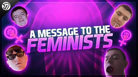 A Message To The Feminists Youtube