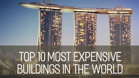Top 10 Most Expensive Buildings In The World Top10