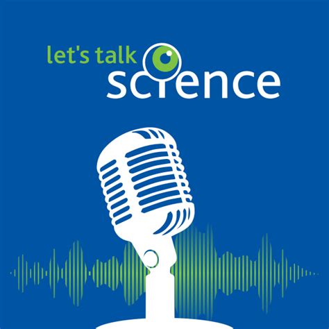 Lets Talk Science Podcast Collection Listen To Podcasts On Demand