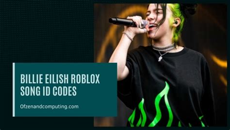 Billie Eilish Roblox Id Codes 2022 Song Music Id Codes